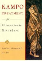 Kampo Treatment for Climacteric Disorders: A Handbook for Practitioners (Paradigm Title) 0912111518 Book Cover