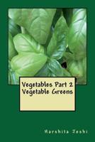 Vegetables Part 2: Vegetable Greens 1494968770 Book Cover