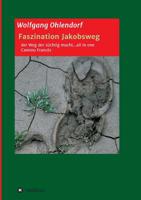 Faszination Jakobsweg - Der Weg Der S�chtig Macht...All in One 374820289X Book Cover