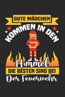 Gute Mädchen Kommen In Den Himmel - Die Besten Sind Bei Der Feuerwehr: Din A5 Kariert (Karos) Heft  Für Feuerwehrmann Freiwillige | Notizbuch Tagebuch ... Löschfahrzeug Notebook (German Edition) 1656080125 Book Cover