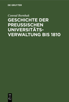 Geschichte Der Preussischen Universit�tsverwaltung Bis 1810 (Classic Reprint) 3111316637 Book Cover