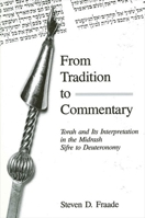 From Tradition to Commentary: Torah and Its Interpretation in the Midrash Sifre to Deuteronomy (S U N Y Series in Judaica) 079140496X Book Cover