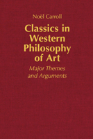 Classics in Western Philosophy of Art: Major Themes and Arguments 1647920612 Book Cover