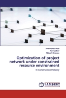 Optimization of project network under constrained resource environment 6202552344 Book Cover
