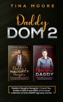 Daddy Dom 2: Daddy's Naughty Gangster + I Love You, Daddy A DDLG and ABDL 2 in 1 novel collection of kinky BDSM age play stories 1922334065 Book Cover