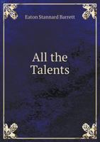 All the Talents: A Satirical Poem, in Three Dialogues 1241103283 Book Cover