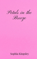 Petals in the Breeze 1805670336 Book Cover
