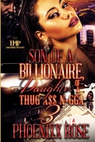SON OF A BILLIONAIRE, DAUGHTER OF THUG A$$ N*GGA B0C1DPR5FG Book Cover