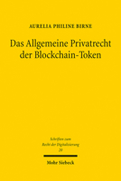 Das Allgemeine Privatrecht Der Blockchain-Token: Lex Lata Et Ferenda 3161623460 Book Cover