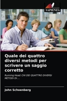 Quale dei quattro diversi metodi per scrivere un saggio corretto: Running Head: CHI DEI QUATTRO DIVERSI METODI DI.... 6203210412 Book Cover