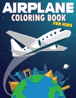 Airplanes Coloring Book for Kids: Fighter Jets, Helicopters and Things That Flies for Boys and Girls B08VBS3V5P Book Cover
