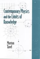 Contemporary Physics and the Limits of Knowledge 0813530776 Book Cover