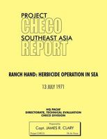 Project Checo Southeast Asia Study: Ranch Hand: Herbicide Operations in Sea 1780398158 Book Cover