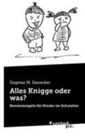 Alles Knigge oder was?: Benimmregeln für Kinder im Schulalter 3710328594 Book Cover