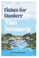 Fishes for Danierr: Over 100 seafood recipes B0C1J5P9XS Book Cover