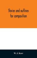 Stories and outlines for composition 9354029523 Book Cover