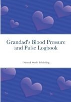 Grandad's Blood Pressure and Pulse Logbook 1291301763 Book Cover