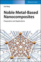 Noble Metal-Based Nanocomposites: Preparation and Applications 3527344527 Book Cover
