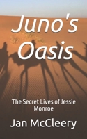 Juno's Oasis: The Secret Lives of Jessie Monroe B0GW5LHJCM Book Cover