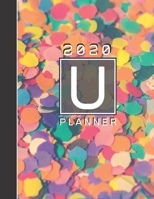 Personalised 2020 Diary Week To View Planner: Letter U 2020 Planner For Life, Love And Happiness Organiser And Planner For The Year Ahead, School, Business, Office, Work, University 1671214080 Book Cover