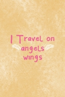 I Travel On Angel Wings: All Purpose 6x9 Blank Lined Notebook Journal Way Better Than A Card Trendy Unique Gift Brown Texture Wings 1708487719 Book Cover