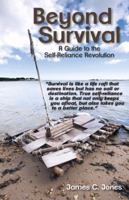 Beyond Survival: A Guide to the Self-Reliance Revolution 1610048938 Book Cover