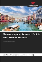 Museum space: from artifact to educational practice 620944332X Book Cover