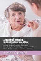 Avslaget på mat i de institutionaliserade äldre: Fullständig identifiering av orsakerna med respektive interventionshypoteser för att förebygga, ... undernäring i RSA 1790513944 Book Cover