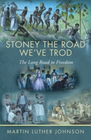 Stoney The Road We've Trod: The Long Road to Freedom B0CPHQM74K Book Cover