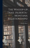 The Whoop-up Trail 101379690X Book Cover