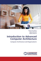 Introduction to Advanced Computer Architecture: Computer Architecture and Organization's 6206161358 Book Cover