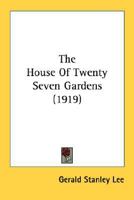 The House of Twenty Seven Gardens 0548571821 Book Cover