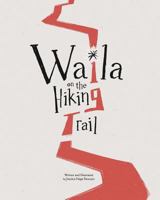 Waila on the Hiking trail 0578428539 Book Cover
