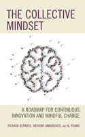 The Collective Mindset: A Roadmap for Continuous Innovation and Mindful Change 1475863527 Book Cover