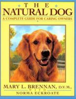 The Natural Dog: A Complete Guide for Caring Dog Lovers 0452270197 Book Cover