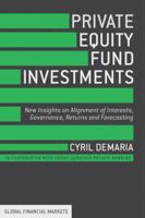Private Equity Fund Investments: New Insights on Alignment of Interests, Governance, Returns and Forecasting 1349486140 Book Cover
