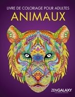 Livre de Coloriage Pour Adultes Animaux : Dessins d'animaux Relaxant 1952264103 Book Cover