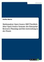 Marktanalyse Open Source ERP. Überblick über Open Source Systeme des Enterprise Resource Planning und ihre Anwendung in der Praxis 3668150656 Book Cover