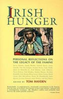 Irish Hunger: Personal Reflections on the Legacy of the Famine 1568332009 Book Cover