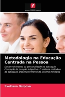 Metodologia na Educação Centrada na Pessoa: Desenvolvimento da personalidade na educação. Formação de posição subjectiva. O sistema metódico de ... do sistema metódico 6203593443 Book Cover