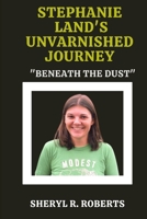 Stephanie Land's Unvarnished Journey: "Beneath the Dust" B0CP2RH258 Book Cover