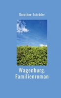 Wagenburg.Familienroman: Eine wunderbar unterhaltende Familiengeschichte um die Abgründe der menschlichen Natur 3384681312 Book Cover