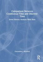 Comparison Between Continuous-Time and Discrete-Time: Event History Analysis With Stata 1032717386 Book Cover