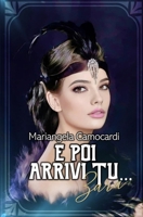 E poi arrivi tu... B0CVL4MFC9 Book Cover