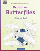 Brockhausen Colouring Book Vol. 4 - Meditation: Butterflies: Colouring Book 1533459576 Book Cover
