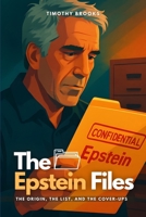 The Epstein Files: The Origin, the List, and the Cover-Ups B0FFMWC6FH Book Cover