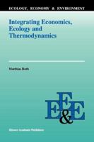 Integrating Economics, Ecology and Thermodynamics 9048142989 Book Cover
