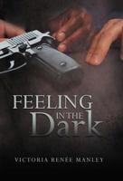 Feeling in the Dark 1475907710 Book Cover