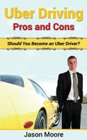 Uber Driving Pros and Cons: Should You Become an Uber Driver? 1523828757 Book Cover