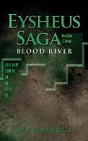 Eysheus Saga, Book One, Blood River 1936533324 Book Cover